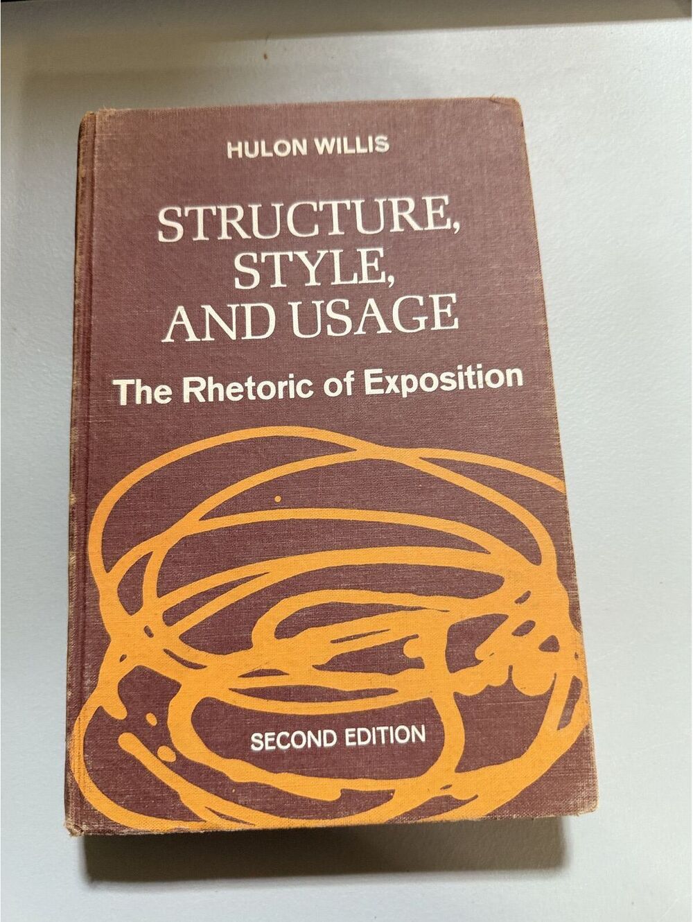 Structure Style and Usage Hulon Willis Rhetoric of Exposition 2nd Ed Hardcover
